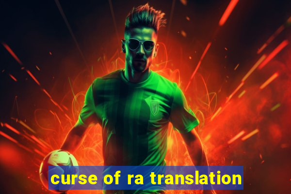 curse of ra translation